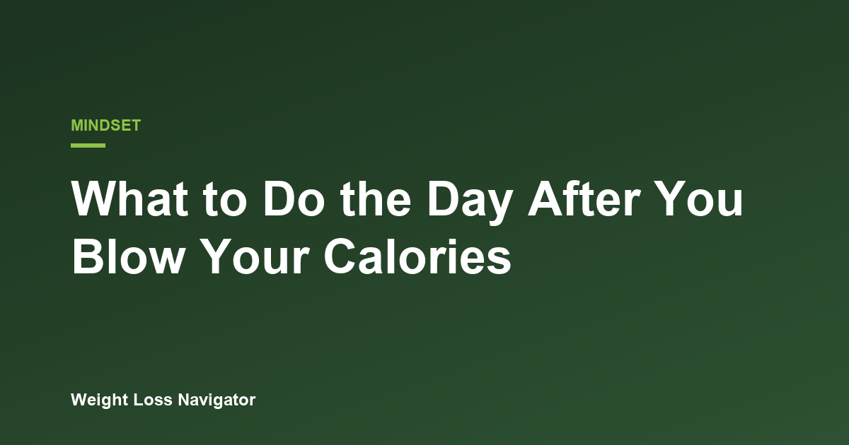 What to Do the Day After You Blow Your Calories