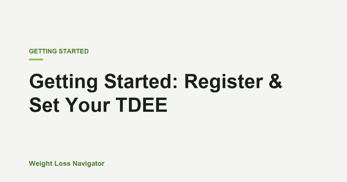 Getting Started: Register & Set Your TDEE