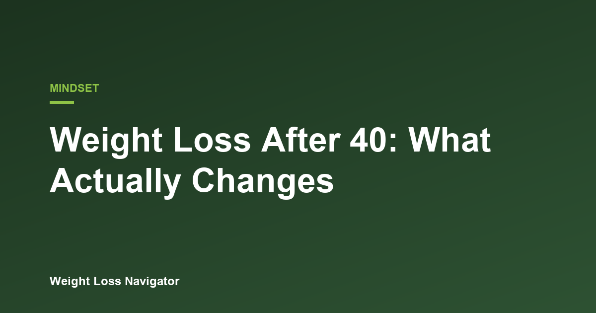 Weight Loss After 40: What Actually Changes (And What Doesn't)