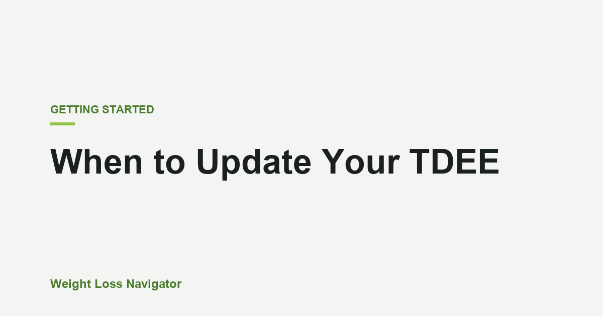 When to Update Your TDEE (And Why It Changes as You Lose)