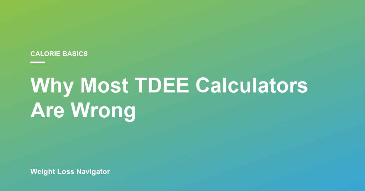 Why Most TDEE Calculators Are Wrong for Everyday People